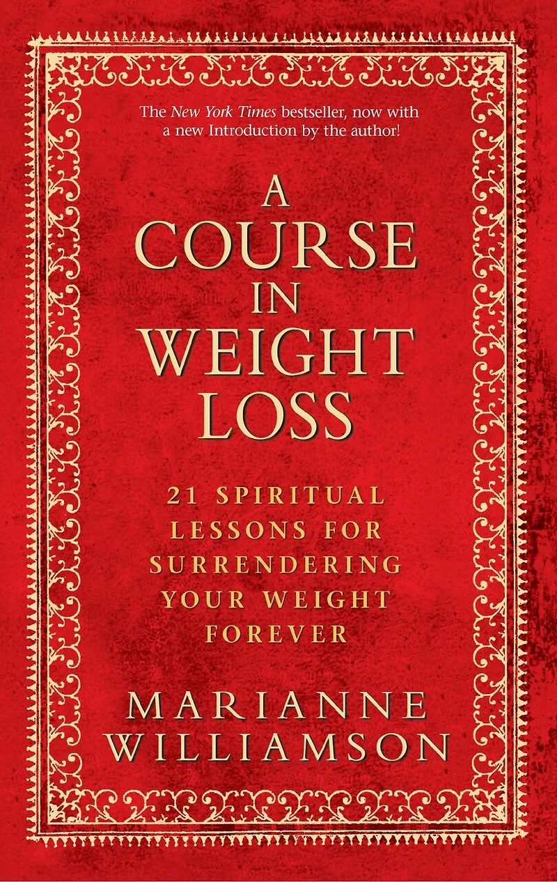 A Course Weight Loss: 21 Spiritual Lessons for Surrendering Your Forever