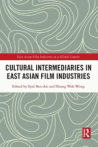 Cultural Intermediaries East Asian Film Industries