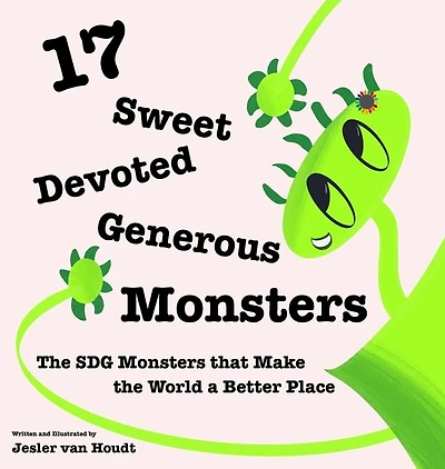 17 Sweet, Devoted, Generous Monsters: Sdg Monsters That Make The World A Better Place