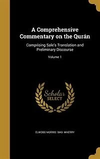 A Comprehensive Commentary on the Qurán: Comprising Sale's Translation and Preliminary Discourse; Volume