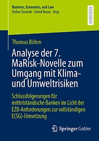 Analyse Der 7. Marisk-Novelle Zum Umgang Mit Klima- Und Umweltrisiken: Schlussfolgerungen Für Mittelständische Banken Im Licht Ezb-Anforderungen Zur Vollständigen E(sg)-Umsetzung