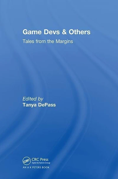 Game Devs and Others: Tales from the Margins