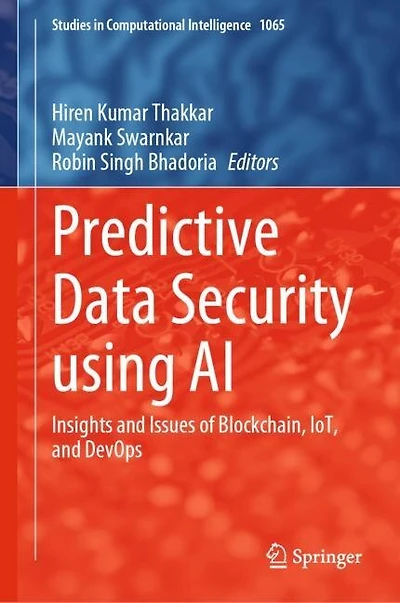 Predictive Data Security using AI: Insights and Issues of Blockchain, IoT