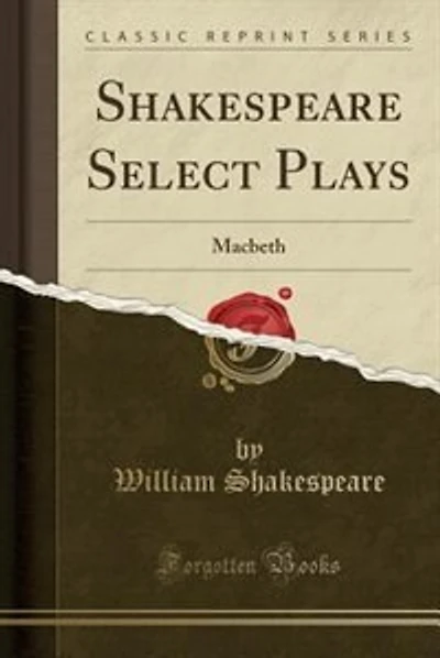 Shakespeare Select Plays: Macbeth (Classic Reprint)
