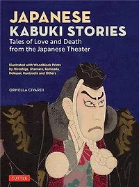 Japanese Kabuki Stories: Tales of Love and Death from the Theater