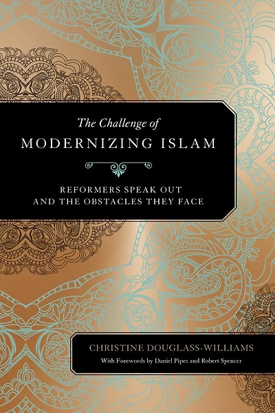 The Challenge Of Modernizing Islam: Reformers Speak Out And Obstacles They Face