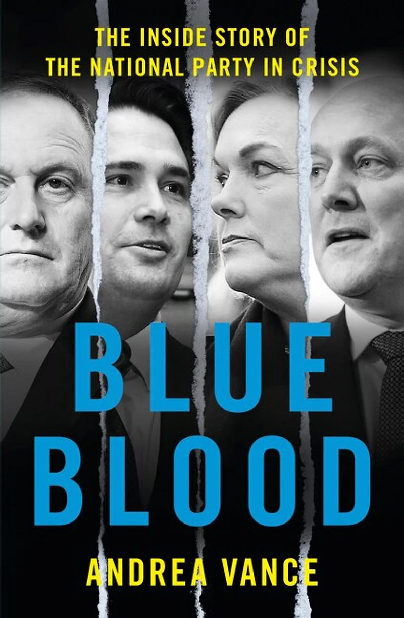 Blue Blood: The Inside Story of the National Party in Crisis