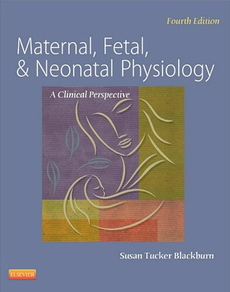Maternal, Fetal, and Neonatal Physiology: A Clinical Perspective