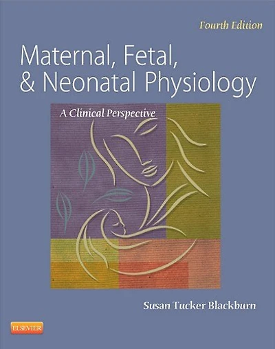 Maternal, Fetal, and Neonatal Physiology: A Clinical Perspective