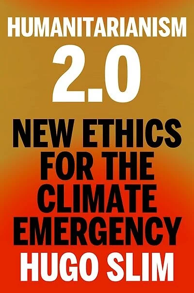 Humanitarianism 2.0: New Ethics for the Climate Emergency