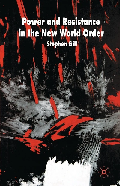 Power And Resistance In The New World Order