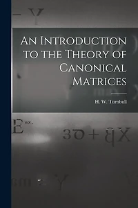 An Introduction to the Theory of Canonical Matrices