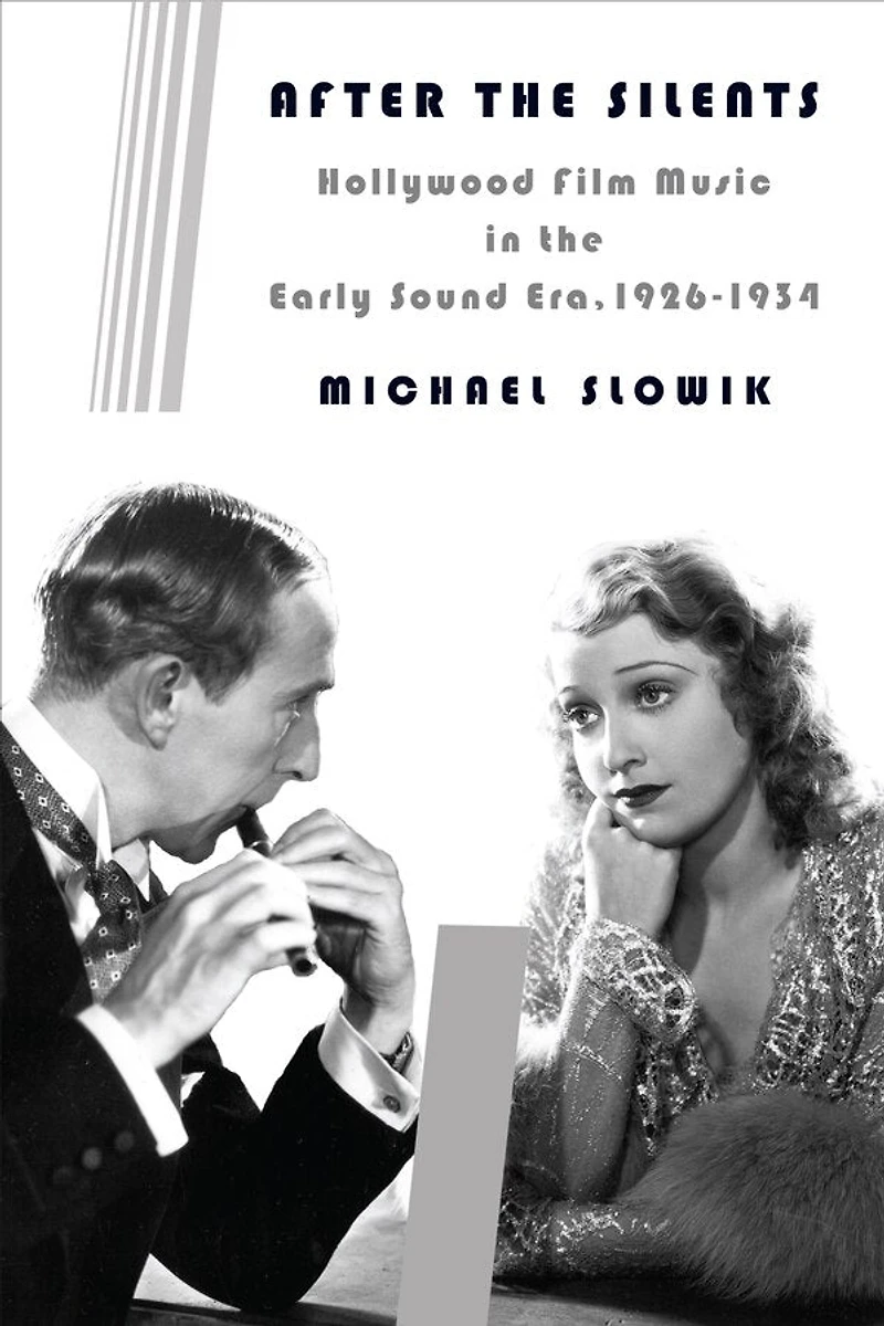 After the Silents: Hollywood Film Music Early Sound Era, 1926-1934