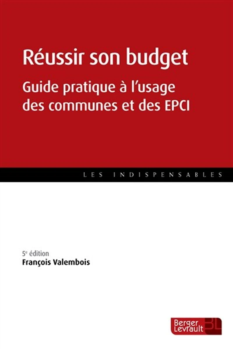 Réussir son budget: guide pratique à l'usage des communes et EPCI
