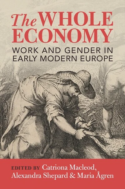 The Whole Economy: Work and Gender Early Modern Europe