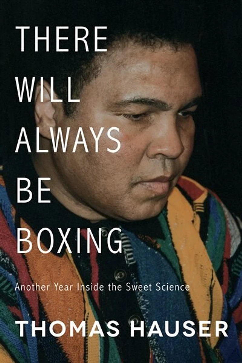 There Will Always Be Boxing: Another Year Inside The Sweet Science