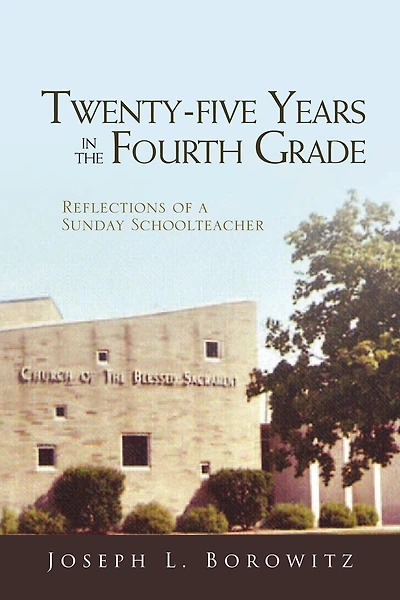 Twenty-five Years In The Fourth Grade: Reflections Of A Sunday School Teacher
