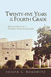 Twenty-five Years In The Fourth Grade: Reflections Of A Sunday School Teacher