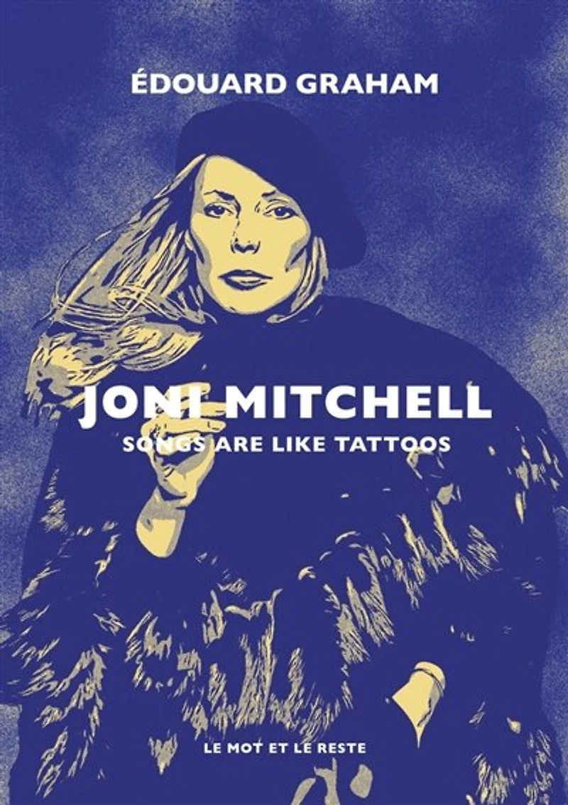 Joni Mitchell: songs are like tattoos