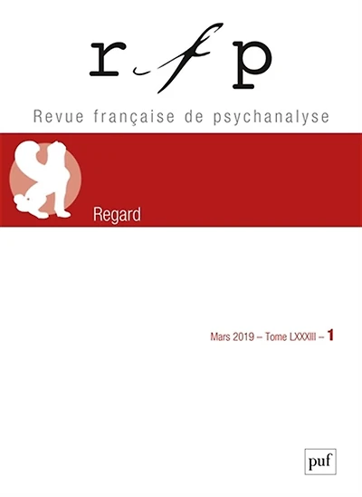 Revue française de psychanalyse, n°1 (2019). Regard