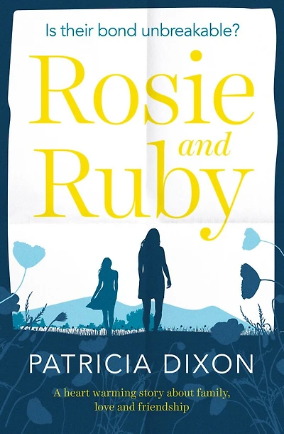 Rosie and Ruby: A Heartwarming Story About Family, Love And Friendship
