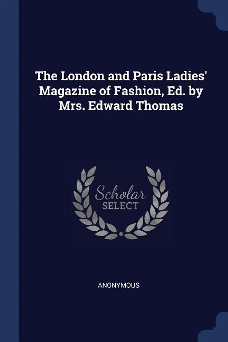 The London and Paris Ladies' Magazine of Fashion, Ed. by Mrs. Edward Thomas