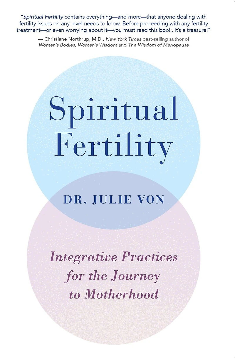 Spiritual Fertility: Integrative Practices For The Journey To Motherhood