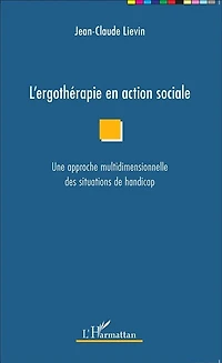 L'ergothérapie en action sociale: Une approche multidimensionnelle des situations de handicap