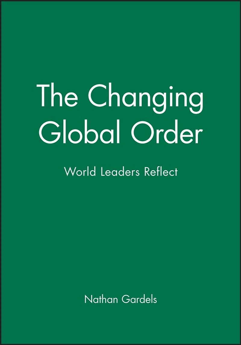 The Changing Global Order: World Leaders Reflect