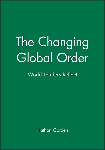 The Changing Global Order: World Leaders Reflect