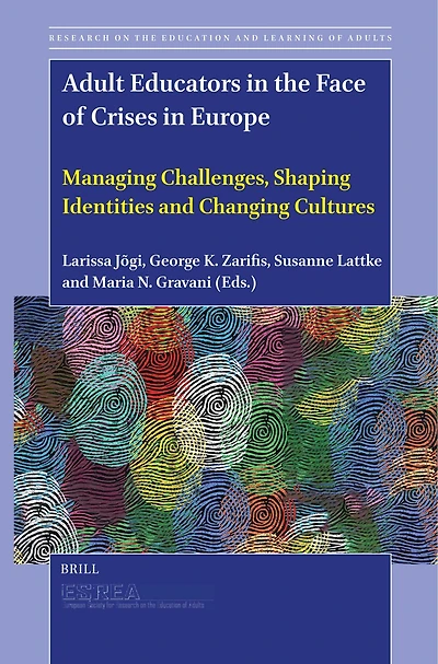 Adult Educators in the Face of Crises in Europe: Managing Challenges, Shaping Identities and Changing Cultures