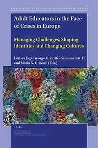 Adult Educators in the Face of Crises in Europe: Managing Challenges, Shaping Identities and Changing Cultures