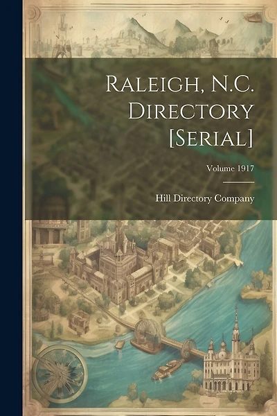 Raleigh, N.C. Directory [serial]; Volume 1917