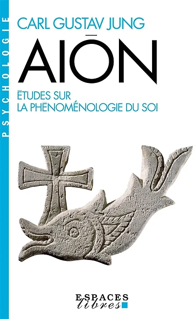 Aion: études sur la phénoménologie du soi