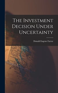 The Investment Decision Under Uncertainty