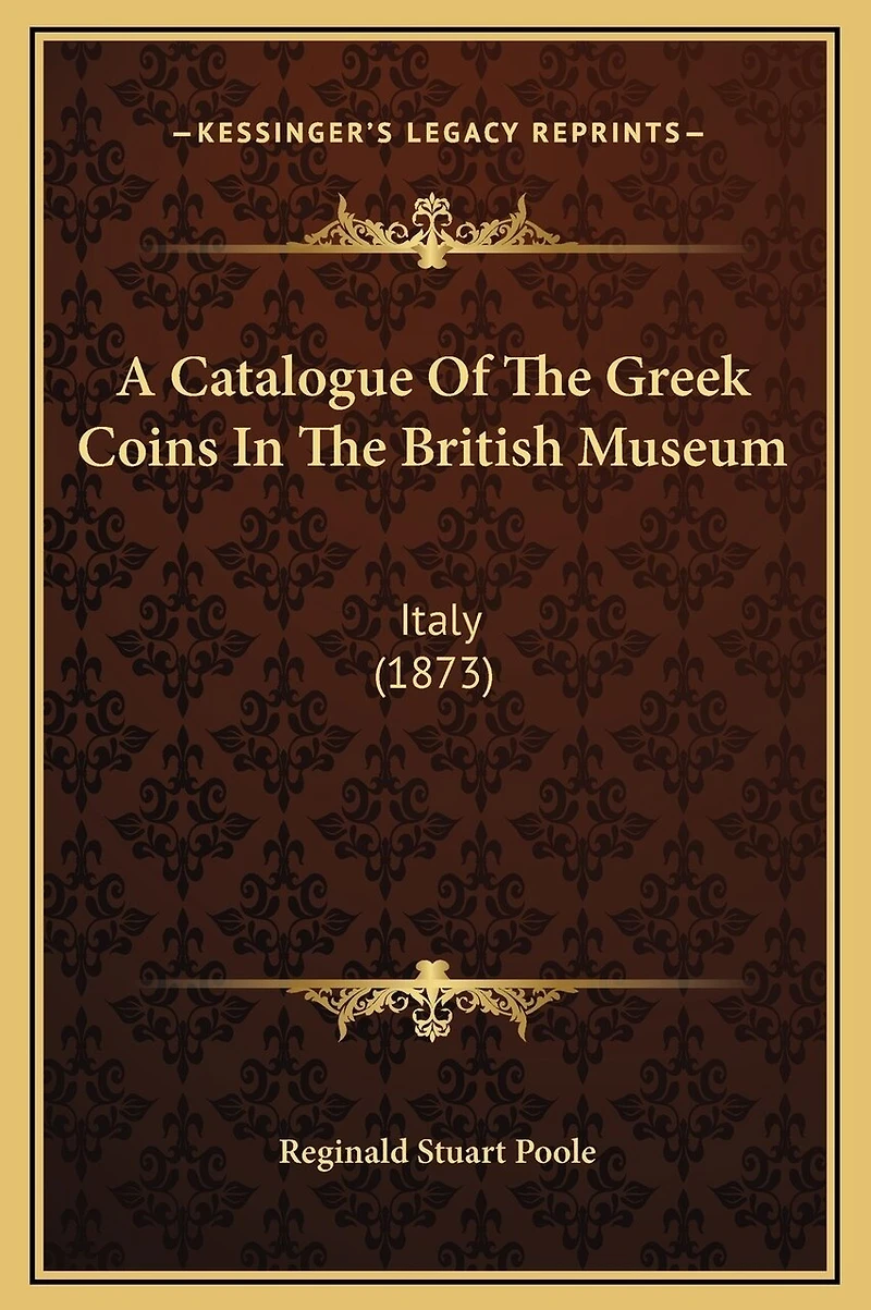 A Catalogue Of The Greek Coins In The British Museum: Italy (1873)