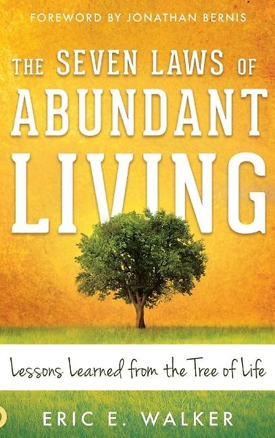 the Seven Laws of Abundant Living: Lessons Learned from Tree Life