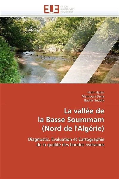 La vallée de la Basse Soummam (Nord de l'Algérie): Diagnostic, Evaluation et Cartographie de la qualité des bandes riveraines