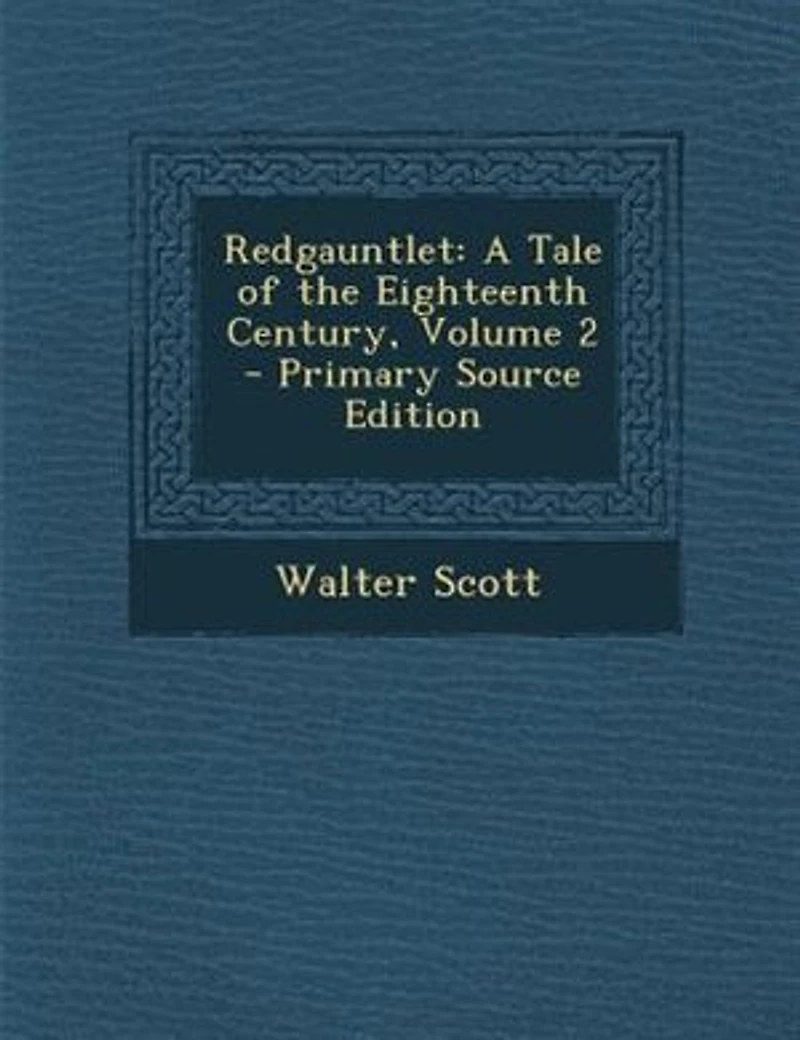 Redgauntlet: A Tale of the Eighteenth Century, Volume 2