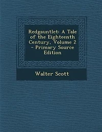 Redgauntlet: A Tale of the Eighteenth Century, Volume 2