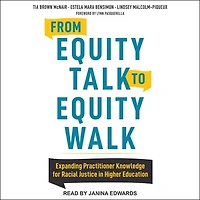 From Equity Talk to Walk: Expanding Practitioner Knowledge for Racial Justice Higher Education
