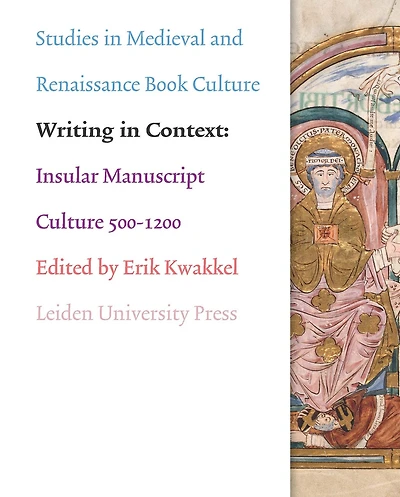 Writing In Context: Insular Manuscript Culture 500-1200