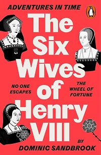 Adventures Time: The Six Wives of Henry VIII