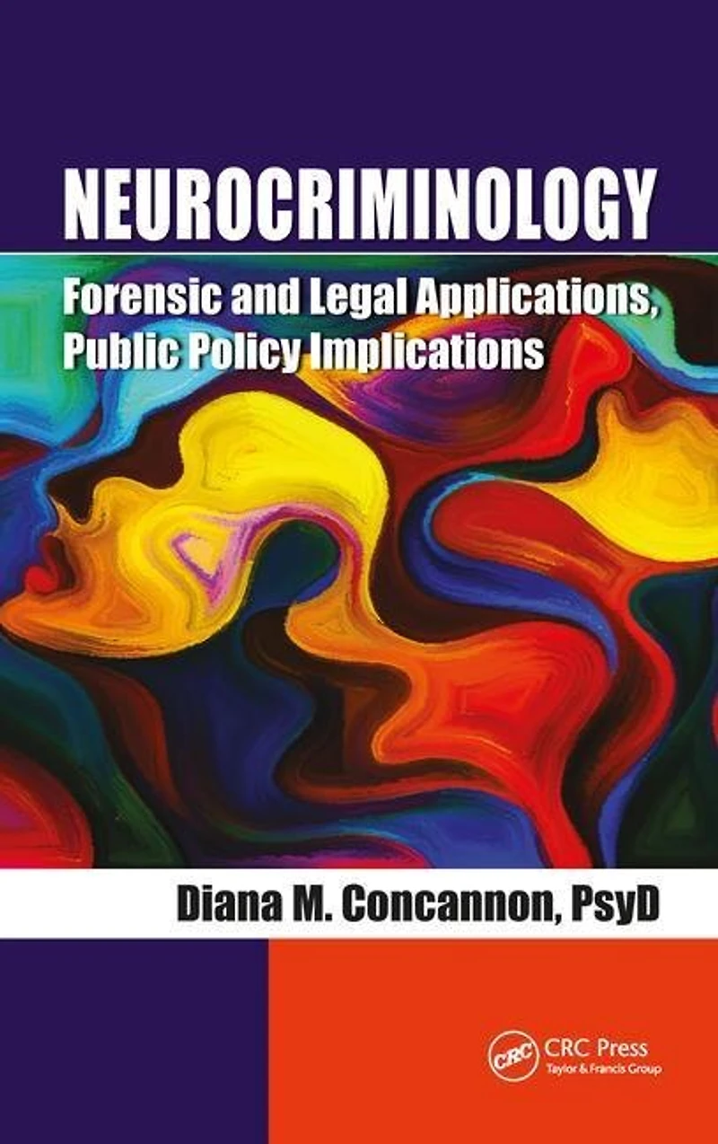 Neurocriminology: Forensic And Legal Applications, Public Policy Implications