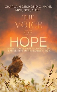 the Voice of Hope: Seven Stories from a Chaplain on Hearing Hope Darkest Hour