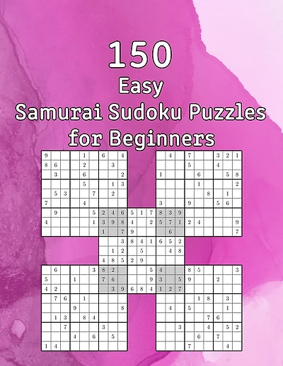 150 Easy Samurai Sudoku Puzzles for Beginners: Sudoku Book with Solutions - also perfect as a Gift for Teenagers, Adults, Grandparents and Seniors