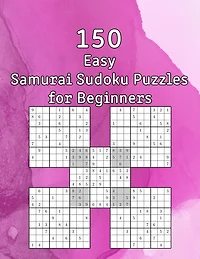 150 Easy Samurai Sudoku Puzzles for Beginners: Sudoku Book with Solutions - also perfect as a Gift for Teenagers, Adults, Grandparents and Seniors