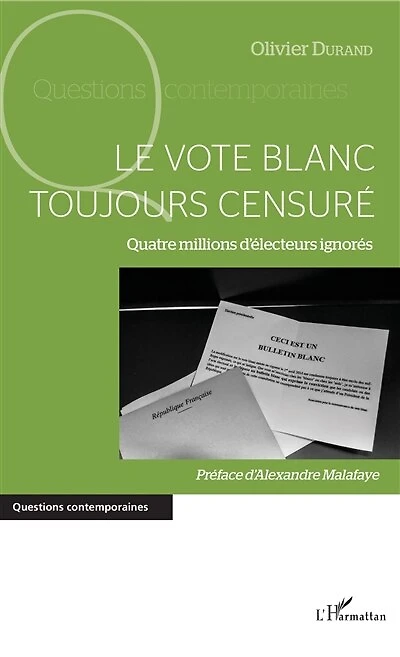 vote blanc toujours censuré (Le): Quatre millions d'électeurs ignorés
