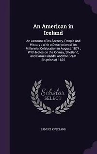 An American in Iceland: An Account of its Scenery