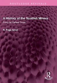 A History of the Scottish Miners: From Earliest Times